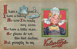 I HAVE A pan AND A spoon, I HAVE A BAKING pan SO NOW I'M READY VERY SOON TO HAVE A LITTLE MAN. SO PLEASE DO NOT THIS HINT DECLINE, BUT PROMPTLY BE MY VALENTINE
